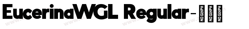EucerinaWGL Regular字体转换 EucerinaWGL Regular字体转换